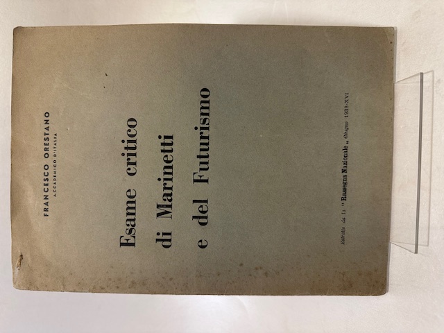 Esame critico di Marinetti e del Futurismo.