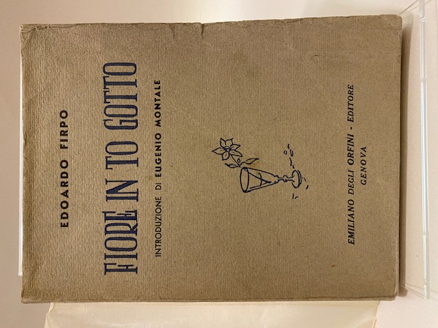 Fiore in to gotto. Introduzione di Eugenio Montale.