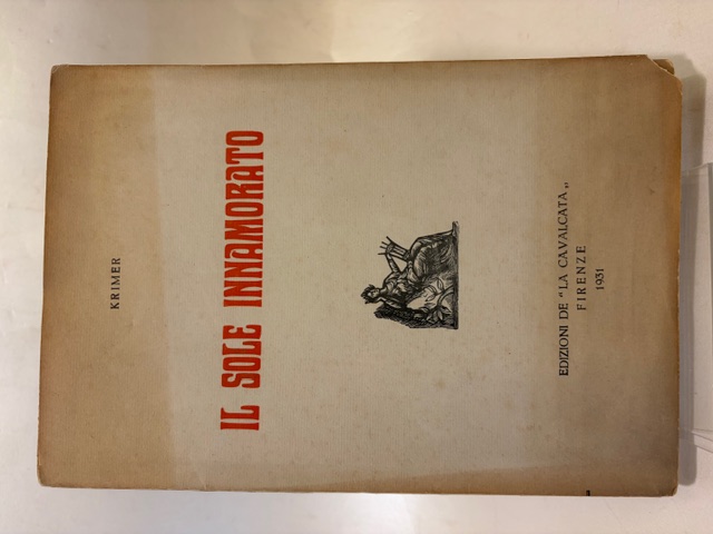 Il sole innamorato. Prefazione di Lorenzo Viani. Xilografie di Spartaco …