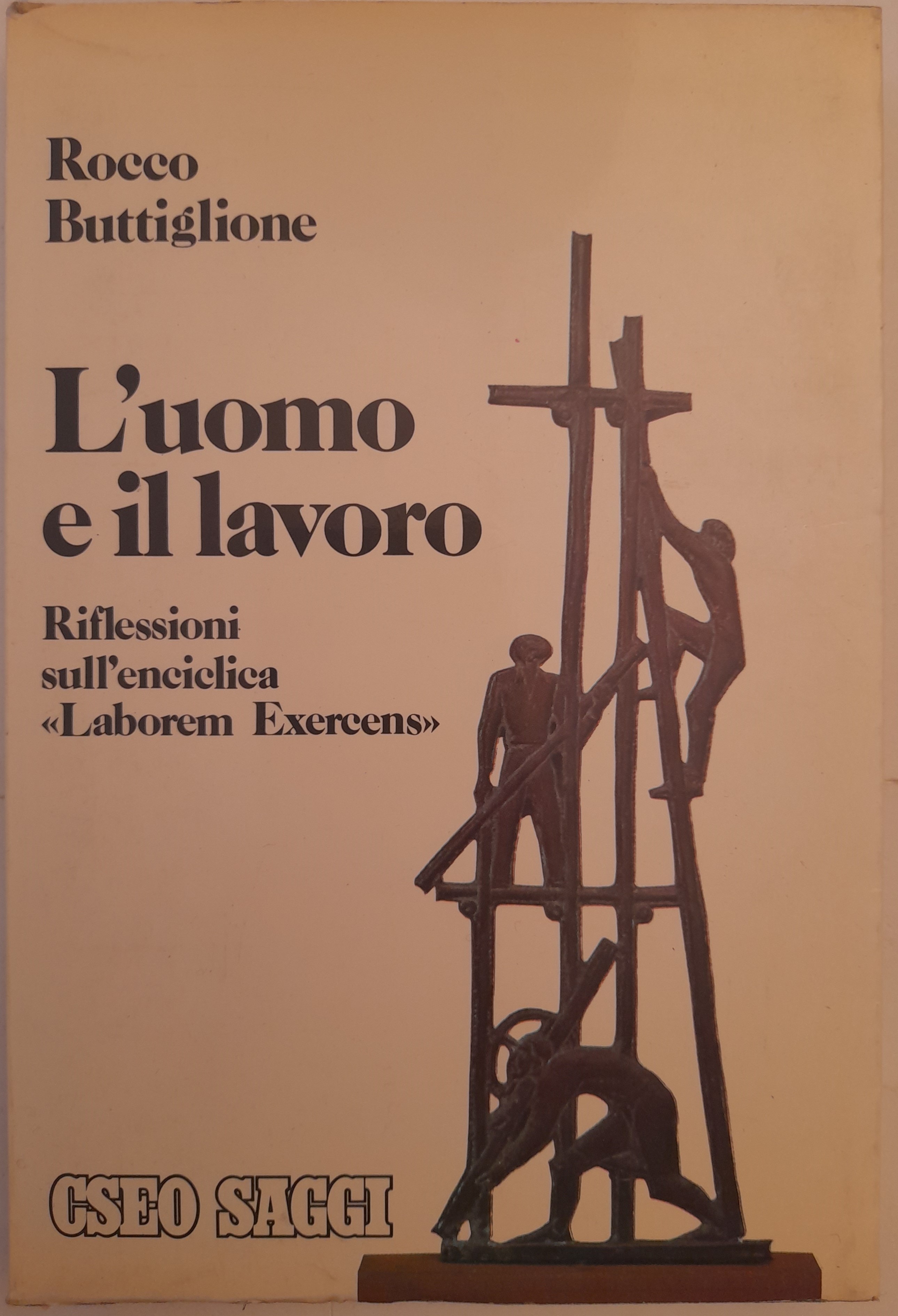 L'uomo e il lavoro. Riflessioni sull'enciclica < Laborem Exercens >