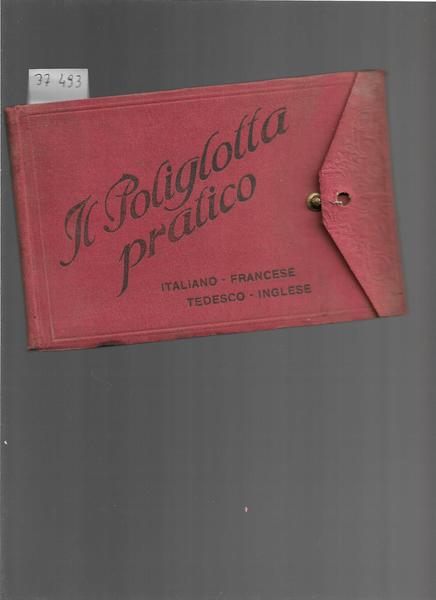Il poliglotta pratico. Moderno vocabolario parallelo nelle lingue Italiano - …