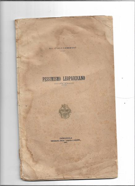 Pessimismo Leopardiano. Conferenza tenuta per iniziativa del Circolo Torinese della …