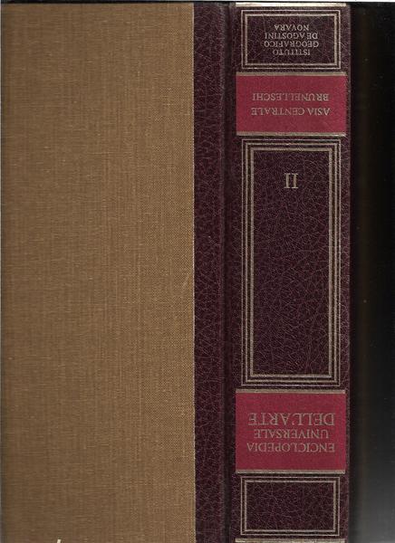 Enciclopedia Universale dell'Arte Vol. II Asia centrale - Brunelleschi.
