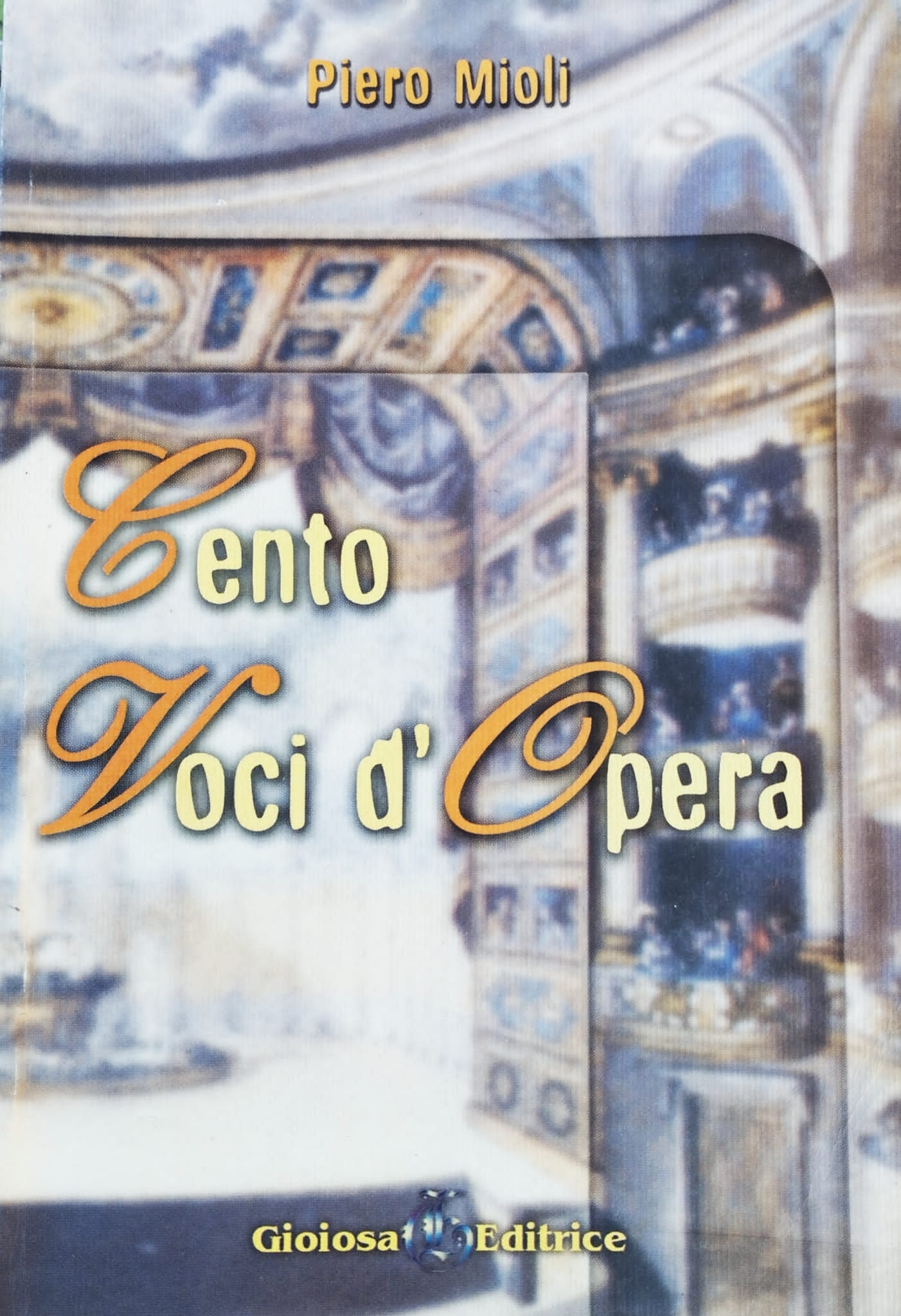 Cento voci d'opera. Saggi, programmi e concerti, ritrattini e conversazioni, …