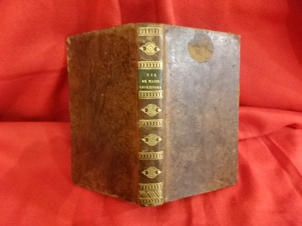 Vie de Marie Leckzinska, princesse de Pologne, reine de France.