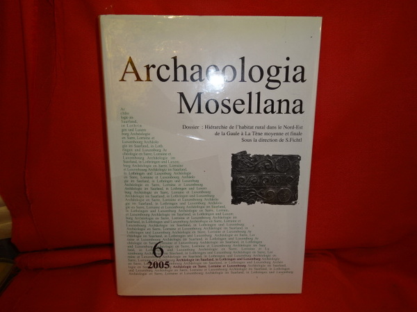 Archaeologia mosellana. Volume 6, Dossier : hiérarchie de l'habitat rural …