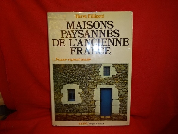 Maisons paysannes de l'ancienne France. 1 France septentrionale.