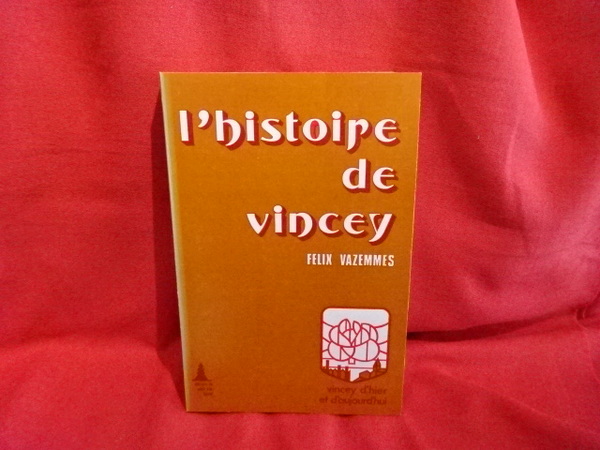 L'histoire de Vincey. Vincey d'hier et d'aujourd'hui.