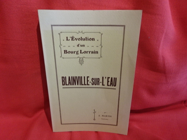 L'évolution d'un bourg lorrain. Blainville-sur-l'eau.