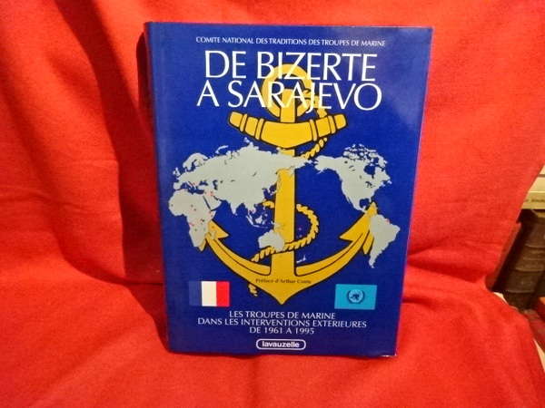 De Bizerte à Sarajevo. Les troupes de Marine dans les …
