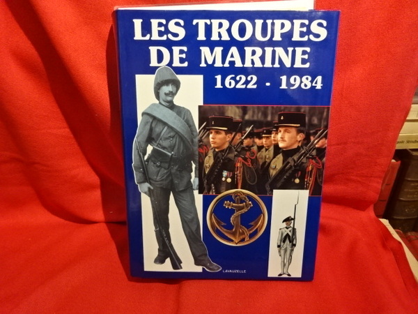 Les troupes de marine 1622-1984.