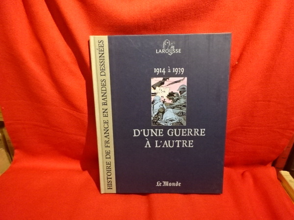 1914 à 1939 D'une guerre à l'autre.