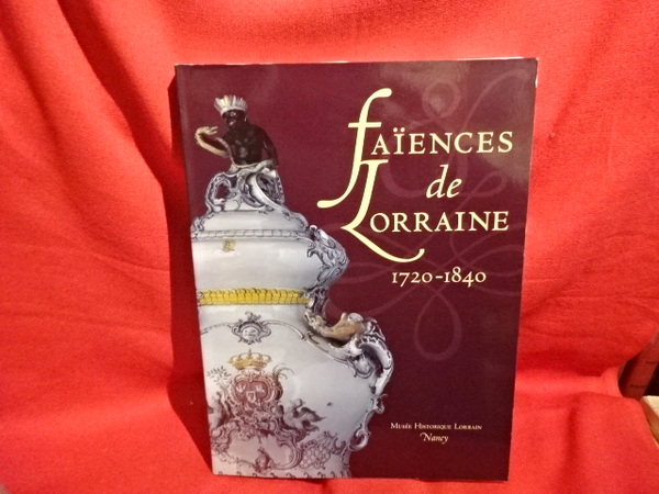 Faïences de Lorraine 1720-1840.