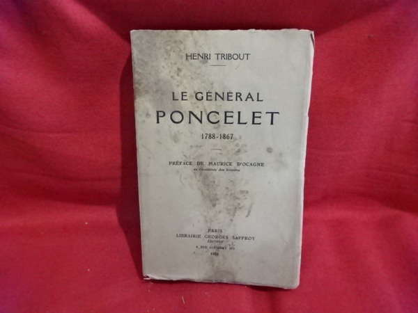Un grand savant le général Jean-Victor Poncelet 1788-1867.
