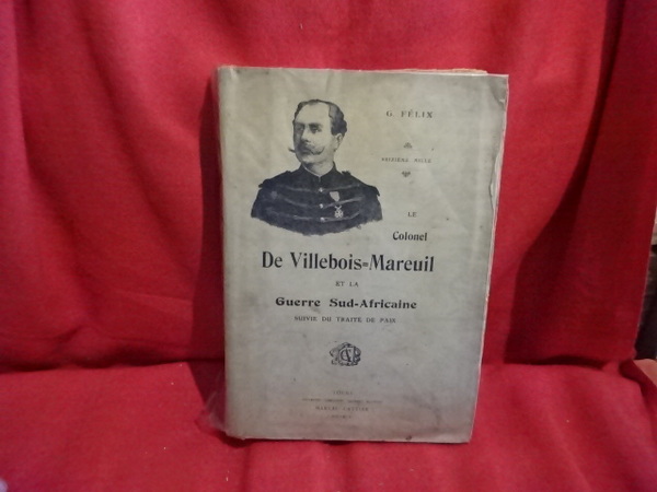 Le colonel de Villebois-Mareuil et la guerre Sud-Africaine. Suivie du …