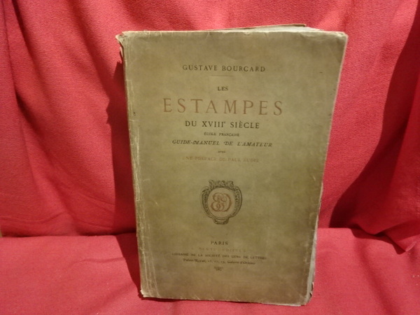 Les estampes du XVIIIème siècle École Française. Guide-manuel de l'amateur.