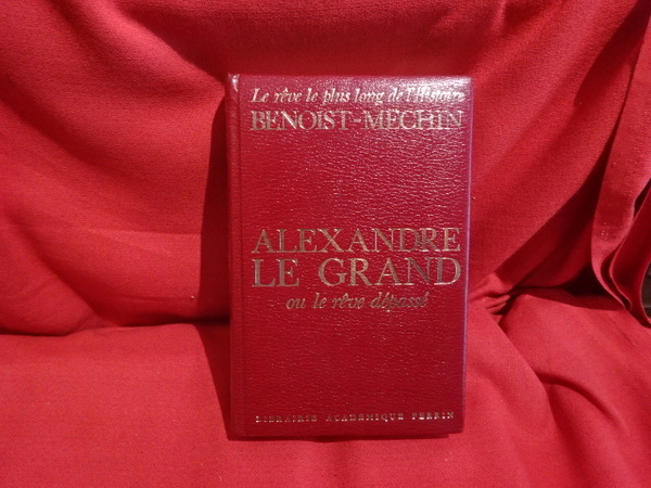 Alexandre le Grand ou le rêve dépassé.