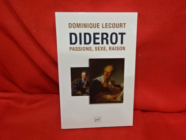 Diderot, passions, sexe, raison.
