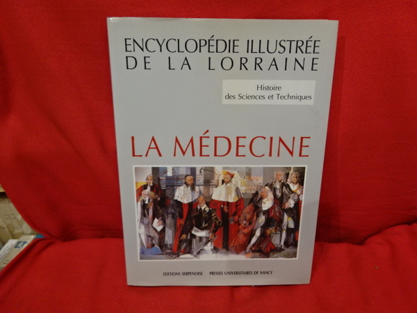 Encyclopédie illustrée de la Lorraine. Histoire des sciences et techniques. …