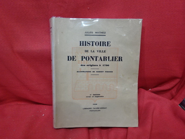 Histoire de la ville de Pontarlier des origines à 1790.