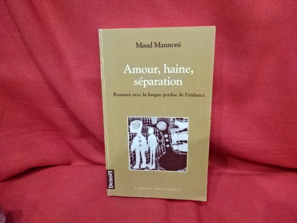 Amour, haine, séparation. Renouer avec la langue perdue de l'enfance.