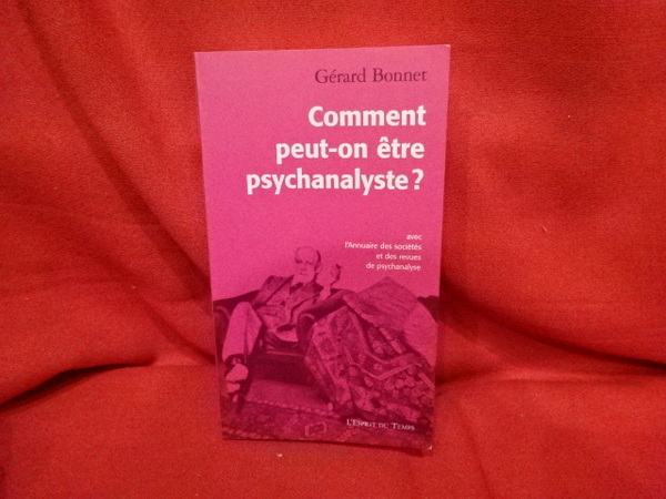Comment peut-on être psychanalyste ? Avec l'annuaire des sociétés et …