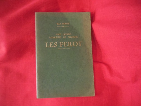 Une lignée lorraine et messine : Les Perot, survol sur …
