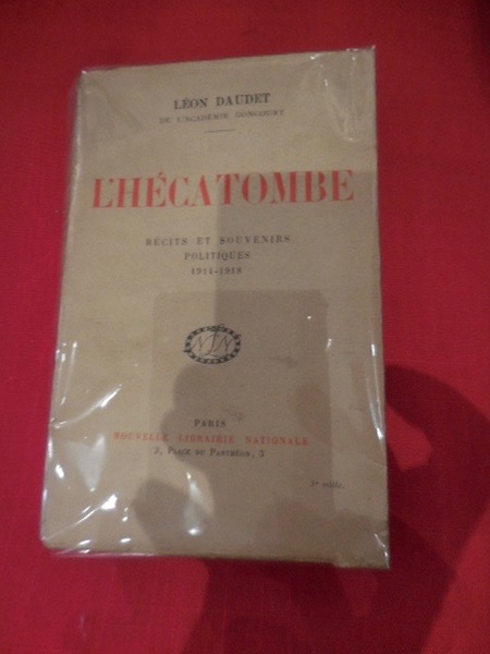 L'hécatombe, récits et souvenirs politiques (1914-1918).