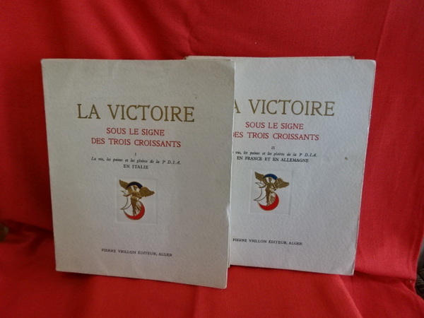 La victoire, sous le signe des trois croissants. - Tome …