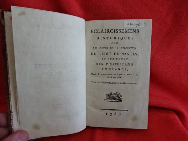 Éclaircissemens historiques sur les causes de la Révocation de l'Édit …