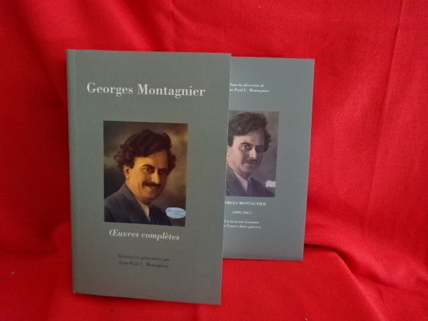 Oeuvres complètes. - Tome I. Georges Montagnier (1892-1967), un écrivain …