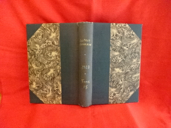 LE PAYS LORRAIN. Revue régionale mensuelle illustrée (littérature, beaux-arts, histoire, …