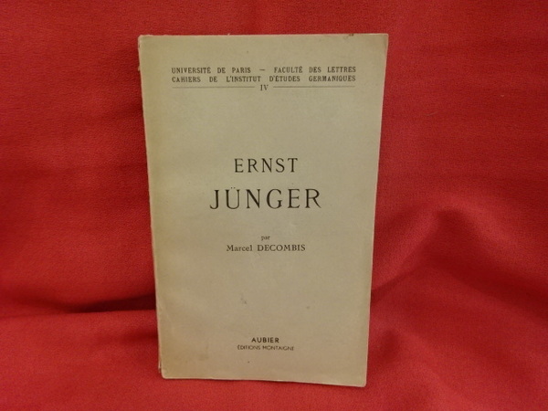 Ernst Jünger, l'homme et l'oeuvre jusqu'en 1936.