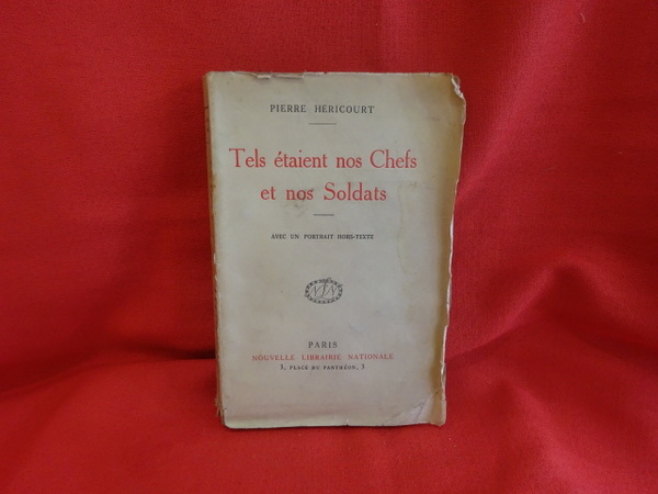 Tels étaient nos chefs et nos soldats.