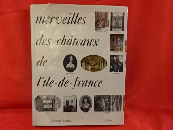 Merveilles des châteaux de l'Île-de-France.
