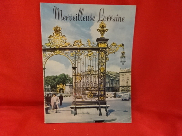 Merveilleuse Lorraine.