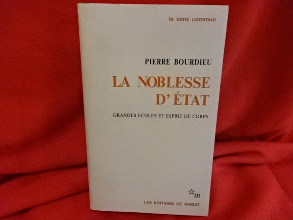 La noblesse d'État, grandes écoles et esprit de corps.