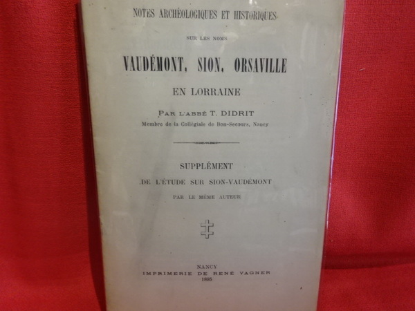 Notes archéologiques et historiques sur les noms Vaudémont, Sion, Orsaville …