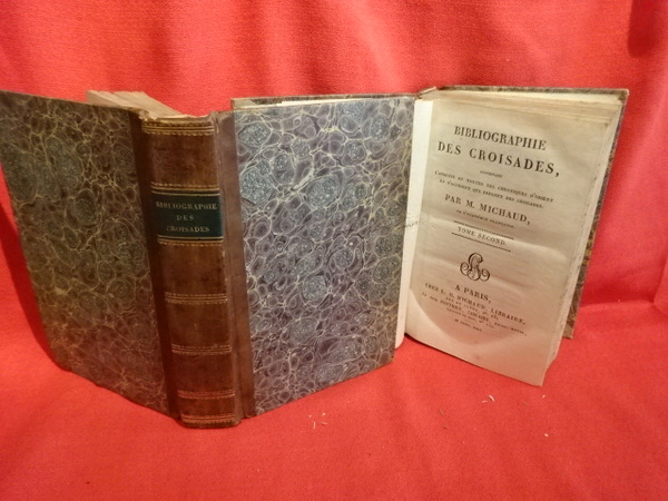 Bibliographie des Croisades, contenant l'analyse de toutes les Chroniques d'Orient …