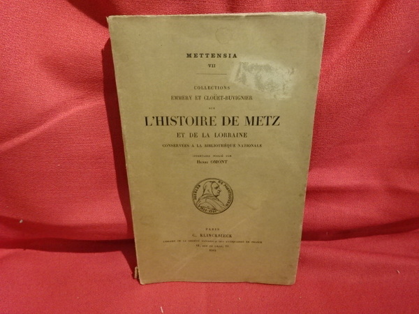 Mettensia VII. - Collections Emmery et Cloüet-Buvignier sur l'Histoire de …