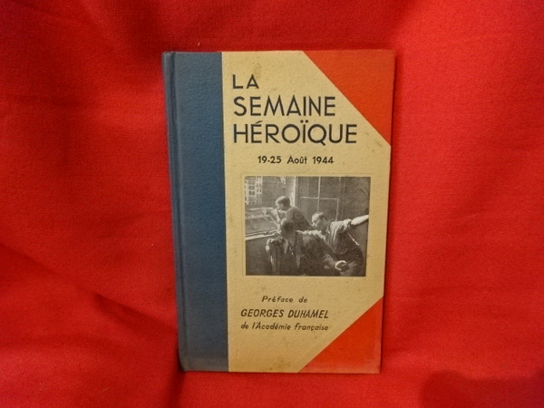 La semaine héroïque (19-25 août 1944).