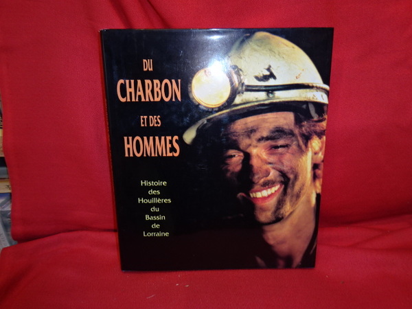 Du charbon et des Hommes, histoire des houillères du bassin …