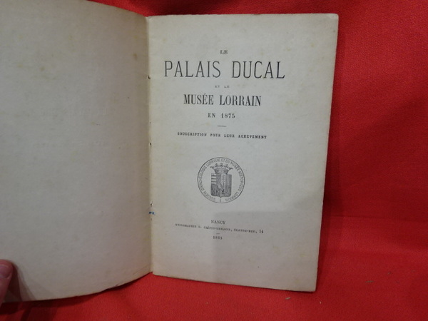 Le Palais Ducal et le Musée lorrain en 1875, souscription …