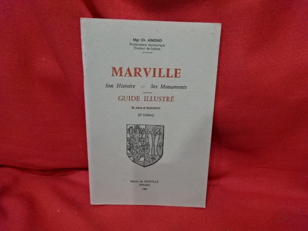 Marville, son histoire, ses monuments : guide illustré.