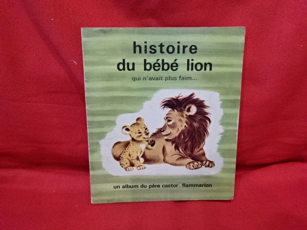 Histoire du bébé lion qui n'avait plus faim.