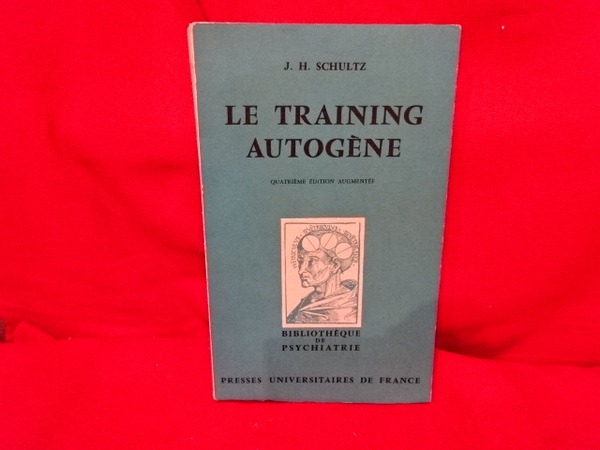 Le training autogène, méthode de relaxation par auto-décontraction concentrative, essai …