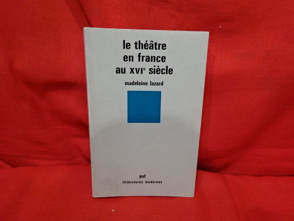 Le théâtre en France au XVIème siècle.