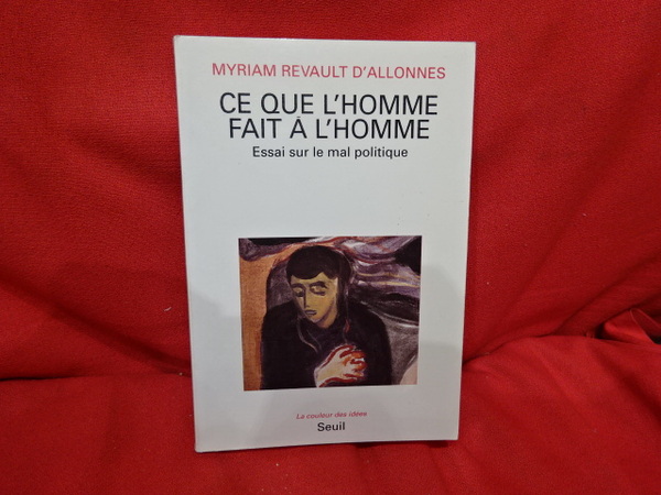 Ce que l'homme fait à l'homme, essai sur le mal …