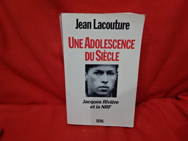 Une adolescence du siècle, Jacques Rivière et la NRF.