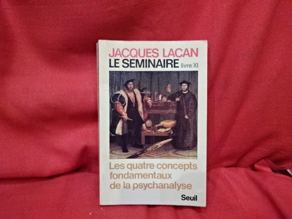 Le séminaire - Livre XI. Les quatre concepts fondamentaux de …